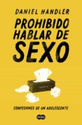 prohibido hablar de sexo. confesiones de un adolescente-daniel handler-9788491292814 prohibido hablar de sexo. confesiones de un adolescente-daniel handler-9788491292814