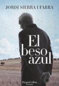 el beso azul-jordi sierra i fabra-9788491390114 el beso azul-jordi sierra i fabra-9788491390114