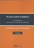 pluralismo juridico. fundamentos de una nueva cultura del derecho-antonio carlos wolkmer-9788491486114 pluralismo juridico. fundamentos de una nueva cultura del derecho-antonio carlos wolkmer-9788491486114
