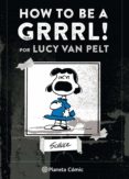 how to be a grrrrrl-charles m. schulz-9788491737414 how to be a grrrrrl-charles m. schulz-9788491737414
