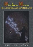 giordano bruno, el loco de las estrellas (ebook)-miguel angel perez oca-9788492509614 giordano bruno, el loco de las estrellas (ebook)-miguel angel perez oca-9788492509614