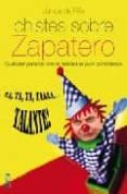 chistes sobre zapatero-juancal rilla-9788492520114 chistes sobre zapatero-juancal rilla-9788492520114