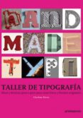 taller de tipografia: ideas y tecnicas paso a paso para crear let ras y fuentes originales-charlotte rivers-9788492810314 taller de tipografia: ideas y tecnicas paso a paso para crear let ras y fuentes originales-charlotte rivers-9788492810314