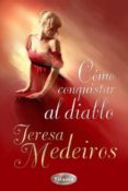 como conquistar al diablo-teresa medeiros-9788492916214 como conquistar al diablo-teresa medeiros-9788492916214