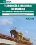tecnologia e ingenieria ferroviaria: procedimientos constructivos e instalaciones (4ª ed.)-juan a. villaronte fernandez-villa-9788492954414 tecnologia e ingenieria ferroviaria: procedimientos constructivos e instalaciones (4ª ed.)-juan a. villaronte fernandez-villa-9788492954414