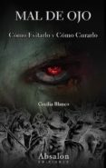 mal de ojo: como evitarlo y como curarlo-cecilia blanco-9788493618414 mal de ojo: como evitarlo y como curarlo-cecilia blanco-9788493618414