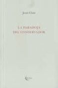 la paradoja del conservador-jean clair-9788493803414 la paradoja del conservador-jean clair-9788493803414