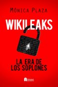 wikileaks: la era de los soplones-monica plaza-9788493925314 wikileaks: la era de los soplones-monica plaza-9788493925314