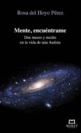 mente, encuentrame: dos meses y medio en la vida de un autista-may gonzalez-9788494089114 mente, encuentrame: dos meses y medio en la vida de un autista-may gonzalez-9788494089114
