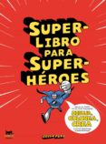 superlibro para superheroes-jason ford-9788494165214 superlibro para superheroes-jason ford-9788494165214