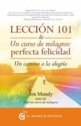 leccion 101 de un curso de milagros: perfecta felicidad-jon mundy-9788494279614 leccion 101 de un curso de milagros: perfecta felicidad-jon mundy-9788494279614