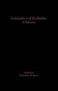 eclesiastes, o el predicador de salomon-casiodoro de la reina-9788494314414 eclesiastes, o el predicador de salomon casiodoro de la reina 9788494314414