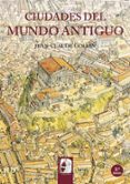 ciudades del mundo antiguo-jean claude golvin-9788494392214 ciudades del mundo antiguo-jean claude golvin-9788494392214