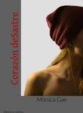 corazon desastre-monica gae-9788494559914 corazon desastre-monica gae-9788494559914