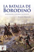 la batalla de borodino. napoleon contra kutuzov-9788494627514 la batalla de borodino. napoleon contra kutuzov-9788494627514