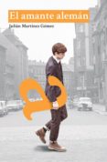 el amante alemán (ebook)-julian martinez gomez-9788494682414 el amante alemán (ebook)-julian martinez gomez-9788494682414