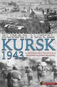 kursk 1943: la batalla más grande de la segunda guerra mundial-9788494822414 kursk 1943: la batalla más grande de la segunda guerra mundial-9788494822414