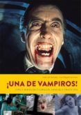 ¡una de vampiros! cine y series de colmillos, sangre y crucifijos-juan luis sanchez-9788494903014 ¡una de vampiros! cine y series de colmillos, sangre y crucifijos-juan luis sanchez-9788494903014