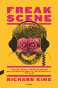 freak scene: los chalados e inconformistas que crearon la musica independiente, 1975-2005 (ebook)-9788494937514 freak scene: los chalados e inconformistas que crearon la musica independiente, 1975-2005 (ebook)-9788494937514