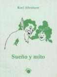 sueño y mito: un estudio sobre psicologia de los pueblos-karl abraham-9788495331014 sueño y mito: un estudio sobre psicologia de los pueblos-karl abraham-9788495331014