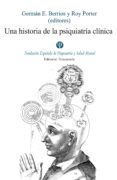 una historia de la psiquiatria clinica-german e. berrios-9788495840714 una historia de la psiquiatria clinica-german e. berrios-9788495840714