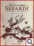el ultimo sefardi: legado oral de los judios expulsados de españa-miguel angel nieto-9788496235014 el ultimo sefardi: legado oral de los judios expulsados de españa-miguel angel nieto-9788496235014