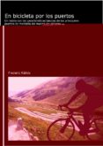 en bicicleta por los puertos: un relato con las caracteristicas b asicas de los principales puertos de montaña del mundo del ciclismo-frederic rafols-9788496349414 en bicicleta por los puertos: un relato con las caracteristicas b asicas de los principales puertos de montaña del mundo del ciclismo-frederic rafols-9788496349414