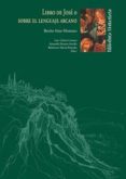 libro de jose o sobre el lenguaje arcano-benito arias montano-9788496373914 libro de jose o sobre el lenguaje arcano-benito arias montano-9788496373914