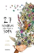 27 historias para tomar la sopa-ursula wolfel-9788496388314 27 historias para tomar la sopa-ursula wolfel-9788496388314
