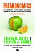 freakonomics: un economista politicamente incorrecto explora el l ado oculto de lo que nos afecta-steven d. levitt-stephen j. dubner-9788496581814 freakonomics: un economista politicamente incorrecto explora el l ado oculto de lo que nos afecta-steven d. levitt-stephen j. dubner-9788496581814