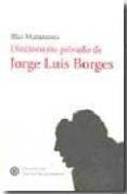 diccionario privado de jorge luis borges-blas matamoro-9788496633414 diccionario privado de jorge luis borges-blas matamoro-9788496633414