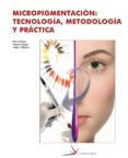 micropigmentacion: tecnologia, metodologia y practica (ciclo form ativo grado superior)-9788496699014 micropigmentacion: tecnologia, metodologia y practica (ciclo form ativo grado superior)-9788496699014
