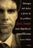 jose tomas, una hipotesis republicana. liturgia del dolor y feria de la politica-javier villan-9788496797314 jose tomas, una hipotesis republicana. liturgia del dolor y feria de la politica-javier villan-9788496797314
