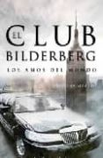 el club bilderberg: los amos del mundo-cristina martin-9788496829114 el club bilderberg: los amos del mundo-cristina martin-9788496829114
