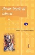 hacer frente al cancer-alicia e. lopez martinez-9788497001014 hacer frente al cancer-alicia e. lopez martinez-9788497001014