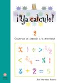 ¡ya calculo! 2 (1º educacion primaria) sumas y restas sin llevada s-9788497004114 ¡ya calculo! 2 (1º educacion primaria) sumas y restas sin llevada s-9788497004114