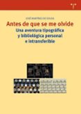 antes de que se me olvide-jose martinez de sousa-9788497041614 antes de que se me olvide-jose martinez de sousa-9788497041614