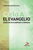 ciclo a el evangelio leido en la tradicion cristiana-pablo cervera barranco-9788497152914 ciclo a el evangelio leido en la tradicion cristiana-pablo cervera barranco-9788497152914