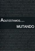 Aquí estamos... mutando-1267569-otro-formato