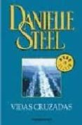 vidas cruzadas-danielle steel-9788497599214 vidas cruzadas-danielle steel-9788497599214