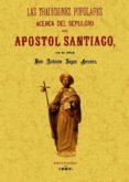 las tradiciones populares acerca del sepulcro del apostol santiag o (ed. facsimil)-antonio lopez ferreiro-9788497618014 las tradiciones populares acerca del sepulcro del apostol santiag o (ed. facsimil)-antonio lopez ferreiro-9788497618014