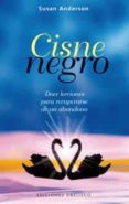 cisne negro: 12 lecciones para recuperarse de un abandono-susan anderson-9788497773614 cisne negro: 12 lecciones para recuperarse de un abandono-susan anderson-9788497773614
