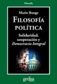 filosofia politica-mario bunge-9788497847414 filosofia politica-mario bunge-9788497847414