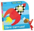 libro carrusel (toca, toca)-9788498258714 libro carrusel (toca, toca)-9788498258714