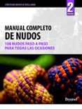 manual completo de nudos: 108 nudos paso a paso y para todas las ocasiones-cristian biosca rolland-9788498292114 manual completo de nudos: 108 nudos paso a paso y para todas las ocasiones-cristian biosca rolland-9788498292114