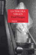 la tercera virgen (comisario adamsberg 6)-fred vargas-9788498411614 la tercera virgen (comisario adamsberg 6)-fred vargas-9788498411614