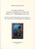 los milagros de nuestra señora de guadalupe (siglo xv y pimordio del xvi)-maria e. diaz tena-9788498525014 los milagros de nuestra señora de guadalupe (siglo xv y pimordio del xvi)-maria e. diaz tena-9788498525014