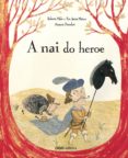 a nai do heroe-roberto malo-9788498713114 a nai do heroe-roberto malo-9788498713114