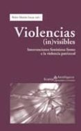 violencias (in)visibles: intervenciones feministas frente a la vi olencia patriarcal-9788498882414 violencias (in)visibles: intervenciones feministas frente a la vi olencia patriarcal-9788498882414