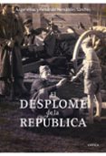 el desplome de la republica: la verdadera historia del final de l a guerra civil-fernando hernandez sanchez-9788498920314 el desplome de la republica: la verdadera historia del final de l a guerra civil-fernando hernandez sanchez-9788498920314